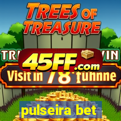 pulseira bet